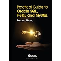Practical Guide for Oracle SQL, T-SQL and MySQL Practical Guide for Oracle SQL, T-SQL and MySQL Kindle Hardcover Paperback