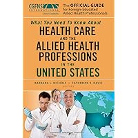 The Official Guide for Foreign-Educated Allied Health Professionals: What you need to Know about Health Care and the Allied Health Professions in the United States The Official Guide for Foreign-Educated Allied Health Professionals: What you need to Know about Health Care and the Allied Health Professions in the United States Kindle Paperback