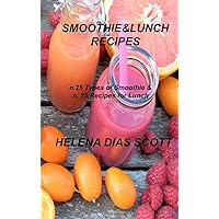 Smoothie&lunch Recipes: n.25 types of Smoothie & n. 25 Recipes for Lunch Smoothie&lunch Recipes: n.25 types of Smoothie & n. 25 Recipes for Lunch Hardcover Paperback