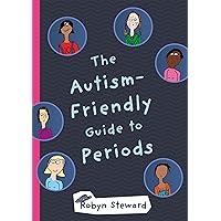 The Autism-Friendly Guide to Periods The Autism-Friendly Guide to Periods Hardcover Kindle