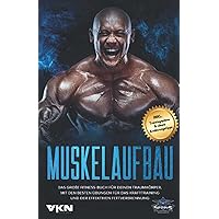 Muskelaufbau: Das große Fitness Buch für deinen Traumkörper. Mit den besten Übungen für das Krafttraining und der effektiven Fettverbrennung. Inkl. Trainingspläne & ideale Ernährungstipps