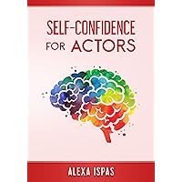 Self-Confidence for Actors (Psychology for Actors Series)