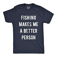 Mens Fishing Makes Me A Better Person Tshirt Funny River Lake Hobby Tee