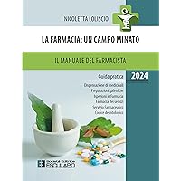 La Farmacia: un campo minato. Il Manuale del Farmacista 2024 (Italian Edition) La Farmacia: un campo minato. Il Manuale del Farmacista 2024 (Italian Edition) Kindle