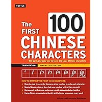 The First 100 Chinese Characters: Traditional Character Edition: The Quick and Easy Way to Learn the Basic Chinese Characters The First 100 Chinese Characters: Traditional Character Edition: The Quick and Easy Way to Learn the Basic Chinese Characters Paperback Kindle