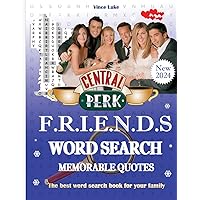 FRIENDS WORD SEARCH & MEMORABLE QUOTES NEW 2024: 413 Friends fascinating quotes & 1180 word search about Friends TV Show (The Friends Series words ... with Big Font Word Find, Anti-Eye Strain FRIENDS WORD SEARCH & MEMORABLE QUOTES NEW 2024: 413 Friends fascinating quotes & 1180 word search about Friends TV Show (The Friends Series words ... with Big Font Word Find, Anti-Eye Strain Paperback