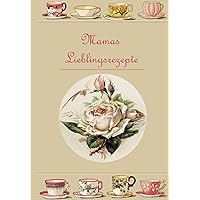 Mamas Lieblingsrezepte: German (Flr G) (German Edition) Mamas Lieblingsrezepte: German (Flr G) (German Edition) Paperback