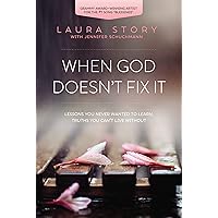 When God Doesn't Fix It: Lessons You Never Wanted to Learn, Truths You Can't Live Without When God Doesn't Fix It: Lessons You Never Wanted to Learn, Truths You Can't Live Without Paperback Kindle Audible Audiobook Audio CD