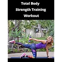 Total Body Strength Training Workout