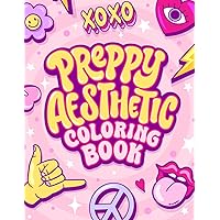 Preppy Aesthetic Coloring Book: 50 Pages Cute Trendy Groovy Preppy Style Coloring for Teen and Tween Girls
