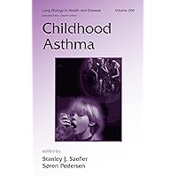 Childhood Asthma (Lung Biology in Health and Disease Book 209) Childhood Asthma (Lung Biology in Health and Disease Book 209) Kindle Hardcover Paperback