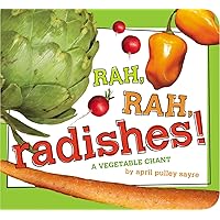 Rah, Rah, Radishes!: A Vegetable Chant (Classic Board Books) Rah, Rah, Radishes!: A Vegetable Chant (Classic Board Books) Board book Kindle Hardcover Paperback