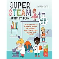 Super STEAM Activity Book: Launch Learning with Fun Mazes, Dot-to-Dots, Search-the-Page Puzzles, and More! Super STEAM Activity Book: Launch Learning with Fun Mazes, Dot-to-Dots, Search-the-Page Puzzles, and More! Paperback