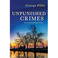 Unpunished Crimes: third novel in the Collingwood Series Unpunished Crimes: third novel in the Collingwood Series Kindle Audible Audiobook Paperback