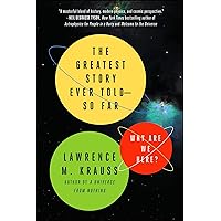 The Greatest Story Ever Told--So Far: Why Are We Here? The Greatest Story Ever Told--So Far: Why Are We Here? Kindle Audible Audiobook Paperback Hardcover Audio CD
