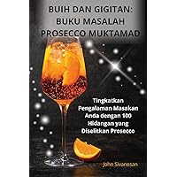 Buih Dan Gigitan: Buku Masalah Prosecco Muktamad (Malay Edition)