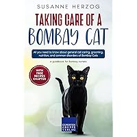 Taking care of a Bombay Cat: All you need to know about general cat caring, grooming, nutrition, and common disorders of Bombay Cats Taking care of a Bombay Cat: All you need to know about general cat caring, grooming, nutrition, and common disorders of Bombay Cats Kindle Paperback