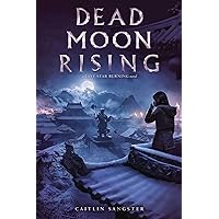 Dead Moon Rising (Last Star Burning) Dead Moon Rising (Last Star Burning) Paperback Kindle Hardcover
