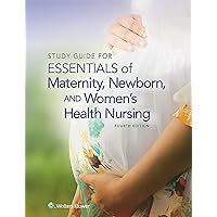 Study Guide for Essentials of Maternity, Newborn and Women's Health Nursing Study Guide for Essentials of Maternity, Newborn and Women's Health Nursing Paperback Kindle Hardcover