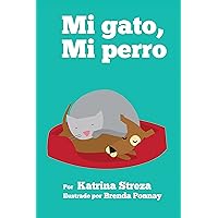 Mi Gato, Mi Perro (Xist Kids Spanish Books) (Spanish Edition) Mi Gato, Mi Perro (Xist Kids Spanish Books) (Spanish Edition) Kindle Paperback