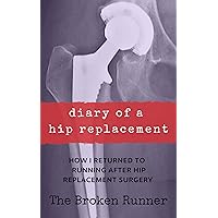 Diary of a Hip Replacement: How I returned to running after a hip replacement