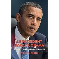 Le Président Barack Obama: L’entretien des Kindle Singles (French Edition)