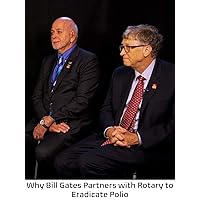 Why Bill Gates Partners With Rotary To Eradicate Polio