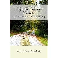 Hope for Hurting Hearts: A Journey of Healing Hope for Hurting Hearts: A Journey of Healing Paperback