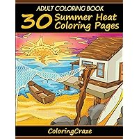 Adult Coloring Book: 30 Summer Heat Coloring Pages (Colorful Seasons)