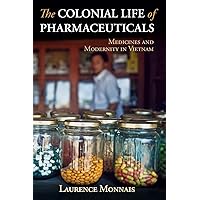 The Colonial Life of Pharmaceuticals (Global Health Histories) The Colonial Life of Pharmaceuticals (Global Health Histories) Paperback Kindle Hardcover