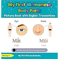 My First Vietnamese Body Parts Picture Book with English Translations (Teach & Learn Basic Vietnamese words for Children 7) My First Vietnamese Body Parts Picture Book with English Translations (Teach & Learn Basic Vietnamese words for Children 7) Kindle Paperback