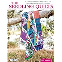 The Seedling Quilts: 11 English Paper Pieced and Appliquéd Panels Inspired by Medical Herbs The Seedling Quilts: 11 English Paper Pieced and Appliquéd Panels Inspired by Medical Herbs Paperback