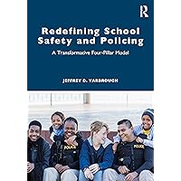 Redefining School Safety and Policing Redefining School Safety and Policing Paperback Kindle Hardcover