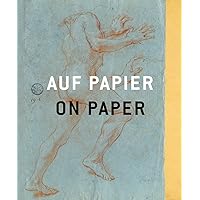 On Paper: From Raphael to Beuys, from Rembrandt to Trockel: The Finest Drawings from Museum Kunst Palast On Paper: From Raphael to Beuys, from Rembrandt to Trockel: The Finest Drawings from Museum Kunst Palast Hardcover
