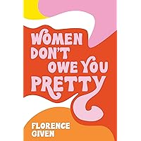 Women Don't Owe You Pretty Women Don't Owe You Pretty Paperback Audible Audiobook Kindle Hardcover Audio CD