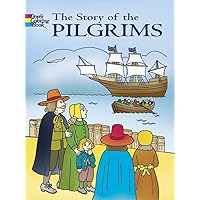The Story of the Pilgrims Coloring Book (Dover American History Coloring Books) The Story of the Pilgrims Coloring Book (Dover American History Coloring Books) Paperback