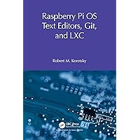 Raspberry Pi OS Text Editors, git, and LXC: A Practical Approach (Raspberry Pi OS System Administration with systemd) Raspberry Pi OS Text Editors, git, and LXC: A Practical Approach (Raspberry Pi OS System Administration with systemd) Kindle Hardcover Paperback