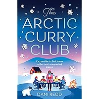 The Arctic Curry Club: An absolutely unputdownable feel-good novel you need right now The Arctic Curry Club: An absolutely unputdownable feel-good novel you need right now Kindle Audible Audiobook Paperback