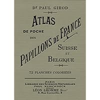 Atlas de poche des papillons de France, Suisse et Belgique les plus répandus Atlas de poche des papillons de France, Suisse et Belgique les plus répandus Hardcover