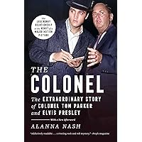 The Colonel: The Extraordinary Story of Colonel Tom Parker and Elvis Presley The Colonel: The Extraordinary Story of Colonel Tom Parker and Elvis Presley Kindle Audible Audiobook Paperback Hardcover