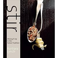 Stir: Mixing It Up in the Italian Tradition Stir: Mixing It Up in the Italian Tradition Kindle Hardcover Paperback