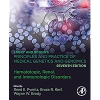 Emery and Rimoin’s Principles and Practice of Medical Genetics and Genomics: Hematologic, Renal, and Immunologic Disorders Emery and Rimoin’s Principles and Practice of Medical Genetics and Genomics: Hematologic, Renal, and Immunologic Disorders Kindle Hardcover eTextbook