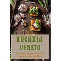Kuchnia Veneto (Polish Edition)