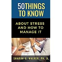 50 Things to Know About Stress & How to Manage It (50 Things to Know Coping With Stress)