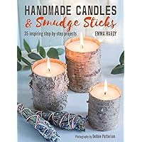 Handmade Candles and Smudge Sticks: 35 inspiring step-by-step projects