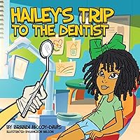 Hailey's Trip To The Dentist