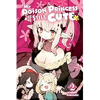My Poison Princess Is Still Cute Vol. 2 My Poison Princess Is Still Cute Vol. 2 Kindle Paperback