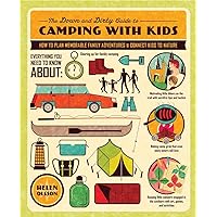 The Down and Dirty Guide to Camping with Kids: How to Plan Memorable Family Adventures and Connect Kids to Nature The Down and Dirty Guide to Camping with Kids: How to Plan Memorable Family Adventures and Connect Kids to Nature Paperback Kindle