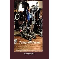 CameraWOman: Surviving in a Male-Dominated Business CameraWOman: Surviving in a Male-Dominated Business Paperback Kindle
