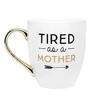 Pearhead Parent Coffee Mug, Tired as a Mother Whimsical Mug, Mother’s Day Accessory for New Moms and Expecting Mothers, Gold and Black Mom Mug, 16oz